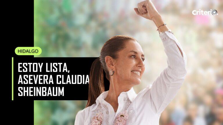 Imagen: Estoy lista, asevera Claudia Sheinbaum